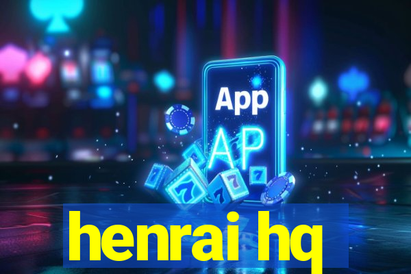 henrai hq